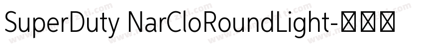 SuperDuty NarCloRoundLight字体转换